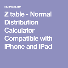 Z Table Normal Distribution Calculator Compatible With Iphone And Ipad Normal Distribution Ipad Compatibility