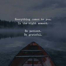 Everything Comes To You In The Right Time Life Quotes Inspirational Quotes Motivation Words