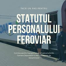 .româniei, a legii privind statutul personalului feroviar; Inca Un Pas Pentru Statutul Personalului Feroviar