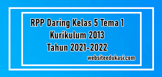 Download rpp k13 kelas 5. Rpp Daring Kelas 5 Tema 1 Revisi Tahun 2021 2022
