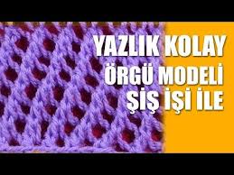 Yazlik Orgu Modelleri Turkce Aciklamali Orgu Videolari Paylasimlarina Kolay Ve Cok Sik Bir Ornek Olan File Desenli Yazlik Orgu Modeli Orgu Orgu Modelleri Model