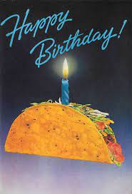 Birthday Taco By Brian Zick 1983 Happy Birthday Fun Happy Birthday Love Happy Birthday Cards