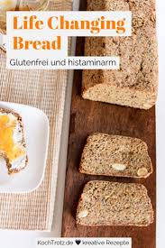 Life Changing Bread Histaminarm Glutenfrei Vegan Low Carb Mit Extra Anleitung Fur Cooking Chef Und Naturlich Auch Klassisch Sehr Variables Rezept Koc Rezept Rezepte Backrezepte Lebensmittel Essen