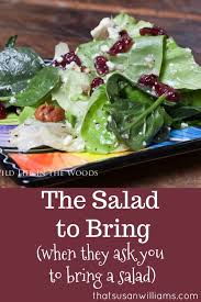 Celebrate with a hearty dinner salad! The Salad To Bring When They Ask You To Bring A Salad That Susan Williams