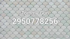 Roblox sounds id search, keyword: Tommy Gun Roblox Id Roblox Music Codes