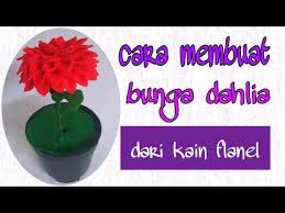 Cara Membuat Bunga Dahlia Dari Kain Flanel Youtube Bunga Dahlia Kain Flanel Bunga