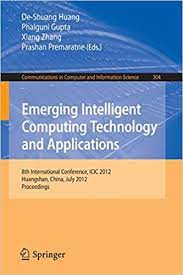 Cyber learning and computational thinking emerging and advanced applications of it Emerging Intelligent Computing Technology And Applications 8th International Conference Icic 2012 Huangshan China July 25 29 2012 Proceedings In Computer And Information Science 304 Huang De Shuang Gupta Phalguni Zhang Xiang