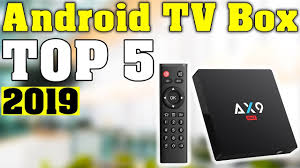 top 5 best android tv box 2019