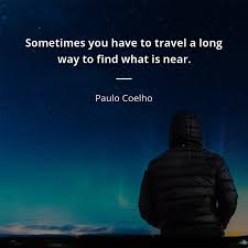 The secret of life, though, is to fall seven times and to get up eight times. Paulo Coelho Zitat Sometimes You Have To Travel A Long Way To Find Zitate Beruhmter Personen