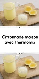 Citronnade Maison Avec Thermomix Idee Recette Thermomix Citronnade Recette Citronnade