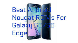 Activa el modo debuggin y oem unlock en tu móvil. 20 Roms Best Android Nougat Roms For Galaxy S6 S6 Edge