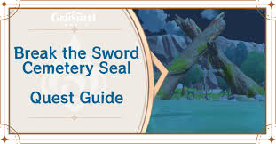 Hi it sme again, the same person who only comes… Break The Sword Cemetery Seal World Quest Walkthrough And Rewards How To Unlock Tri Seal Tri Sword Shield Puzzle Genshin Impact Game8