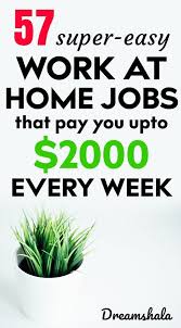 57 Super Easy Work At Home Jobs That Pay You Up To 2000 Every Week Workathomejobs Workfromjobs Wo Amazon Work From Home Home Jobs Work From Home Companies