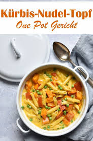 Kurbis Nudel Topf All In One Einfache Gerichte Rezepte Vegetarisch Kochen