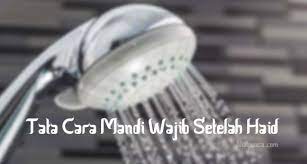 Tata Cara Mandi Wajib Setelah Haid Mandi Penataan