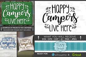 Happy Campers Live Here Svg Camping Decor Camper Decor Campsite Decor Camping Sign Svg Campers Svg 693 Camping Decor Happy Campers Camper Decor
