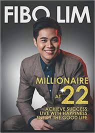 Maybe you would like to learn more about one of these? Millionaire At 22 Achieve Success Live With Happiness Enjoy The Good Life Amazon Co Uk Lim Fibo Lim Fibo Bacalso Teofilo Mari Moring Kurt Joseph Sabello Joseph Gie Sy Joannah Jane Mitra Rv 9786218140042