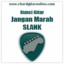 Guitar chords chord gitar lengkap. Chord Slank Jangan Marah Kunci Gitar Original Chord Gitar Online
