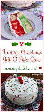 Poke cakes have become really popular in the last few years due to their ease and most important variety of flavors. Mommy S Kitchen Recipes From My Texas Kitchen Vintage Christmas Jell O Poke Cake
