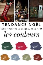 Les Couleurs De La Tendance De Noel Tradition Esprit Veritable De Noel Tendances De Noel Table De Noel Noel