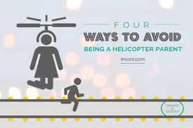 Der ausdruck bezeichnet bildhaft einen von überbehütung und exzessiver einmischung in die. 4 Ways To Avoid Being A Helicopter Parent Imom