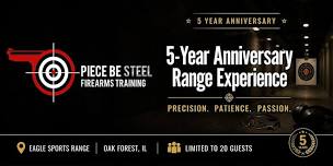 Piece Be Steel: 5-Year Anniversary Range Experience