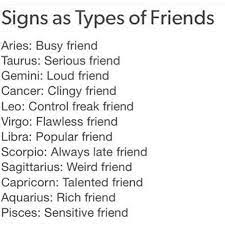 Your most suited zodiac signs, ranked from worst to best. Zodiac Signs Types Of Friends Wattpad