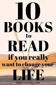 10 Books That Dramatically Changed My Life This Village Girl Books To Read Motivational Books Books
