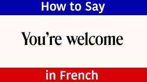 À, de, pour, vers, sur. Learn French How To Say You Re Welcome In French French Words Phrases Welcome In French Youtube