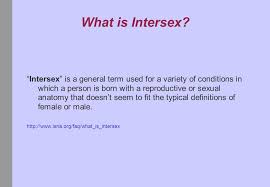Obviously the dated definition is clearly defined as meaning intsersex individuals as it's literally defined with a slur that refers to intersex individuals. Intersex An Introduction For The Anu Equity And Diversity Unit Ppt Video Online Download