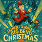 Ebenezer Scrooge’s Big Bend Christmas Show!