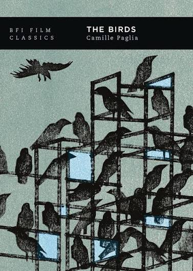 The Birds: : BFI Film Classics Camille Paglia British Film Institute -  Bloomsbury