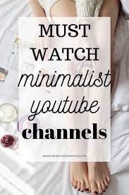 minimalist youtube channels that inspire minimalist lifestyle inspiration minimalist lifestyle minimalist inspiration