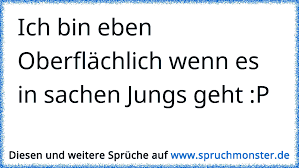 Ich Bin Eben Oberflächlich Wenn Es In Sachen Jungs Geht P