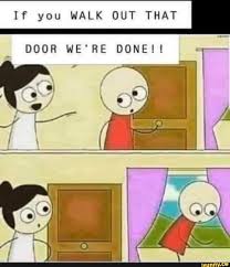 If You Walk Out That Door We Re Done