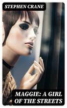 Maggie A Girl of the Streets (ebook), Stephen Crane