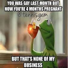 None Of My Business Memes