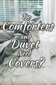 Tie the top corners of the cover and insert your comforter. Do Comforters And Duvets Need Covers Home Decor Bliss