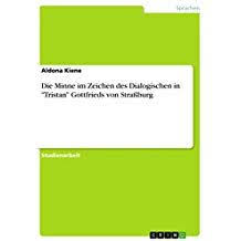 Die Minne Im Zeichen Des Dialogischen In Tristan Gottfrieds Von Stra Burg Zeichen Des Im Die Zeichen Leben Burg
