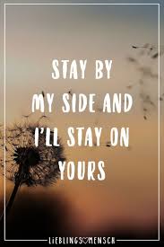 Stay By My Side And I Ll Stay On Yours Visual Statements Spruche In Englisch Spruche Zitate Freunschaft Spruche