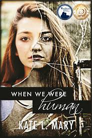 When We Were Human by Kate L. Mary