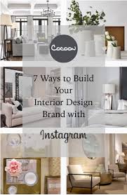 See more ideas about interior, interior design, design. 7 Ways To Build Your Interior Design Brand With Instagram Cocoon At Home