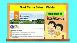 Buku siswa senang belajar matematika kelas 5 adalah buku pegangan siswa dalam upaya membantu siswa untuk belajar secara mandiri sehingga demikian artikel yang berjudul kunci jawaban buku senang belajar matematika kelas 5 kurikulum 2013 revisi 2018 halaman 47, 48, 49, 57, 58, 59, 60. Soal Cerita Satuan Waktu Asyik Berlatih Hal 48 49 Senang Belajar Matematika Kelas 5 Bab 2 Youtube