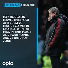 Liverpool manager roy hodgson has a crisis to contend with as the famous club wallow in the relegation zone (getty) blackpool manager ian holloway believes that liverpool's stars are. Optajoe On Twitter 08 01 On This Day In 2011 Roy Hodgson Left Liverpool After Just 20 Premier League Games With The Club Lying In 12th Place And Just Four Points Above
