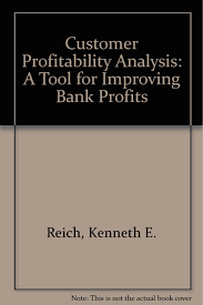 For each cohort you want to create typical customer profile that accurately assumes the revenues and costs of a customer that fits within that grouping. Customer Profitability Analysis A Tool For Improving Bank Profits Reich Kenneth E 9781555200053 Amazon Com Books
