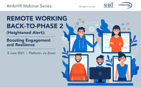 Before you jump in and book your next staycation, it may be wise to. Infohr Webinar Series Remote Working Back To Phase 2 Heightened Alert Boosting Engagement And Resilience Singapore Human Resources Institute Shri On Glue Up