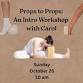 Props to Props: and intro workshop with Carol event image