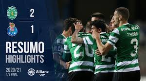 Nach der meisterschaft sicherten sich die adler auch den sieg im. Highlights Resumo Sporting 2 1 Fc Porto Taca Da Liga 20 21 Meias Finais Youtube