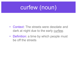 A curfew is an order specifying a time during which certain regulations apply. Guessed Meaning Number The Stars Vocabulary Chapters Ppt Download