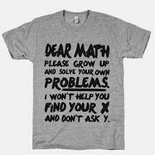 Dear Math T Shirts Lookhuman Funny Shirt Sayings Sarcastic Shirts Funny Outfits